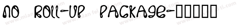 No Roll-up Package字体转换